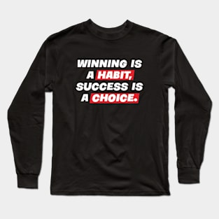 Winning is a habit Long Sleeve T-Shirt